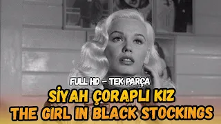 Siyah Çoraplı Kız | (The Girl in Black Stockings) Türkçe Dublaj İzle | Western | 1957 | Full HD