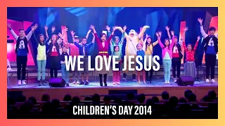 We Love Jesus – Children's Day 2014 | New Creation Church