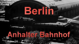 Berlin Anhalter Bahnhof "Gestern&Heute"