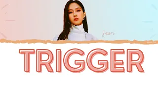 Seori -  Trigger Lyrics [English  - Color Coded]