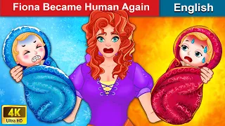Fiona Became Human Again (Princess With Brave Heart - Part 3)🌛 Story For Teenagers | WOA Fairy Tales