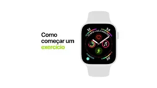 Apple Watch Series 4 — Como Começar um Exercício — Apple