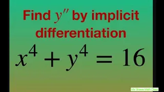 Find the second derivative implicitly with respect to x for x^4 + y^4 = 16