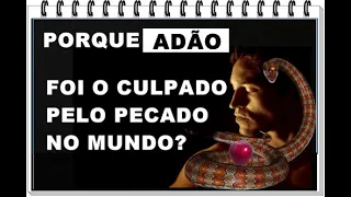 Quem pecou Adão ou Eva? se Eva comeu a fruta porque Adão foi o culpado?