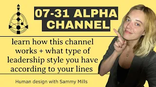 07-31 channel of the Alpha Explained [human design channels]