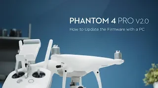 How to Update DJI Phantom 4 Pro V2.0 Firmware with PC