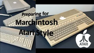 Preparing for Marchintosh...Atari style!