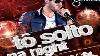 Gusttavo Lima - Tô Solto Na Night