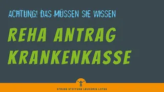 Reha Antrag Krankenkasse: ACHTUNG! Das MÜSSEN Sie wissen!