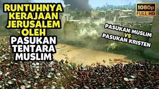 KISAH NYATA PERANG SALIB !!! PENAKLUKAN KERAJAAN JERUSALEM OLEH PASUKAN MUSLIM • ALUR CERITA FILM