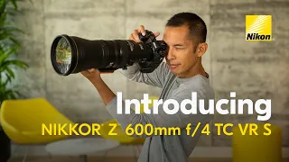 Introducing the NIKKOR Z 600mm f/4 TC VR S | super telephoto Nikon lens