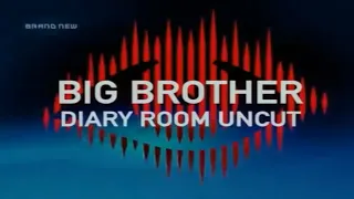 Big Brother UK - series 5/2004 (Episode 11c: Diary Room Uncut/Day 12)