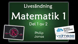 LIVESÄNDNING MATEMATIK 1: del 1 av 2. Med Philip och Jonas.