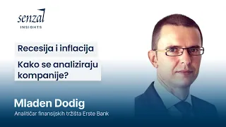 Da li nas čeka recesija i kako se analiziraju kompanije? Senzal Insights - Mladen Dodig