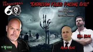 The Paranormal 60 with Dave Schrader - Exorcism Files: Facing Evil with Adam Blai & Rev Bill Bean