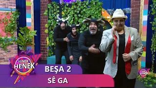 SÊ GA - HINEK HENEK BEŞA 2