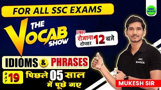 The Vocab Show | Idioms and Phrases # 19 | English For SSC CGL, CHSL, MTS, CPO 2024 by Mukesh Sir