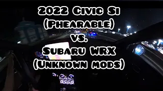 11th Gen Civic Si (Phearable 23psi) Vs. Subaru WRX (Unknown mods)