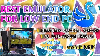 Best emulator for low end pc | SMARTGAGA 7.1.2 OFFICIAL VERSION |ANDROID 7.1.2 | 2 core cpu| 2gb ram