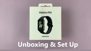 Unboxing & First Time Set Up Of Samsung Galaxy Fit 3