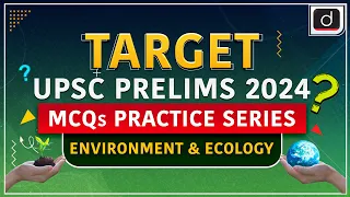 MCQs Practice Series   46 | Environment | Target UPSC Prelims 2024 | Drishti IAS English