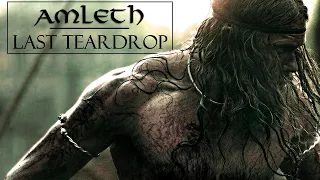 (THE NORTHMAN) Amleth - Last Teardrop