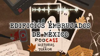 El Niño Que Nunca Salió Del Metro - EP. 01: Edificios embrujados de México