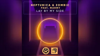 Neptunica & Zombic feat. Marmy - Lay By My Side (Official Audio)