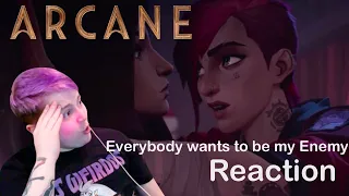 "Everybody Wants to be my Enemy" ~ ARCANE (REACTION)