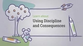 Using Discipline and Consequences