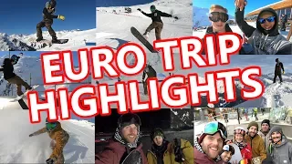 EURO TRIP SNOWBOARDING HIGHLIGHTS