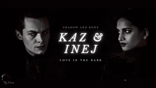 Kaz & Inej || Love In The Dark {Shadow and Bone}