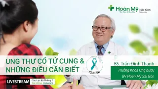 Ung Thư Cổ Tử Cung - Phòng Ngừa & Tầm soát phát hiện sớm | Khoa Ung Bướu