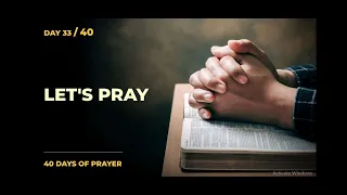 #33- Let's Pray - Pr. Peter Nyaga | 40 Days of Prayer