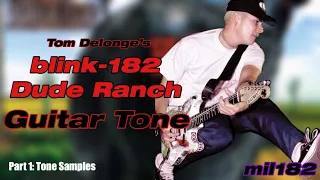 Dialing in Tom Delonge’s Guitar Tone on blink-182 Dude Ranch Part 1: Tone Samples