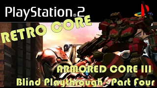 Retro Gaming: Armored Core III Blind Playthrough -  Part Four