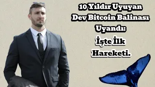 10 Yıldır Uyuyan Dev Bitcoin Balinası Uyandı: İşte İlk Hareketi.