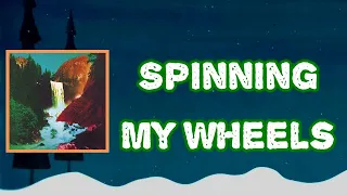 My Morning Jacket - Spinning My Wheels (Lyrics)