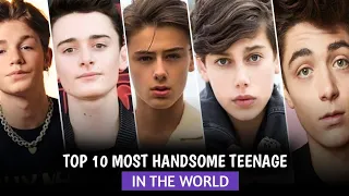 Top 10 Most Handsome Teenager in the World