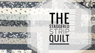 The Staggered Strip Quilt  (Remix tutorial)