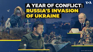 A Year of Conflict: Russia's Invasion of Ukraine | VOA News