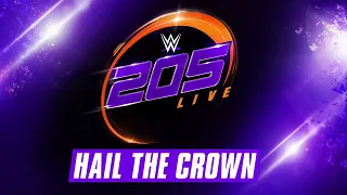 WWE 205 Live - Hail The Crown (Program Theme) feat. From Ashes to New