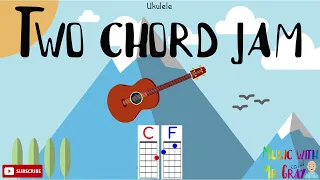 Ukulele play along - Two chord jam