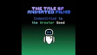 The Tale Of Animated Films OST#68 Indentified To The Greater Good. ( Credits In Description )