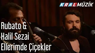 Ellerimde Çiçekler - Rubato & Halil Sezai