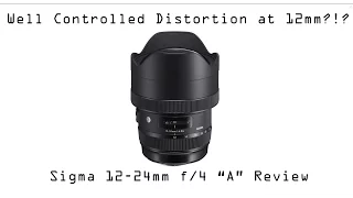 Sigma 12-24mm f/4 "A" Review by Darren Miles