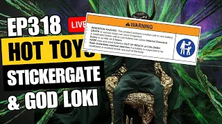 Hot Toys God Loki & the Infamous Stickergate | Episode 318