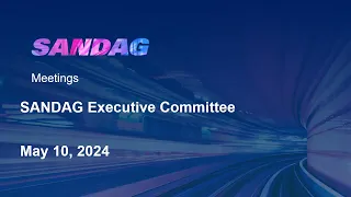 SANDAG Executive Committee- May 10, 2024