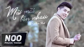 Together Forever | Noo Phuoc Thinh | Official MV