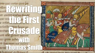 Rewriting the First Crusade with Thomas Smith